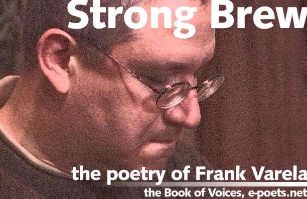 Strong Brew: the poetry of Frank Varela